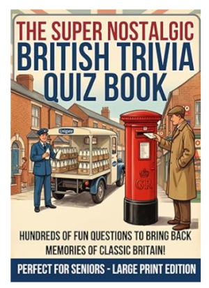 The Super Nostalgic British Trivia Quiz Book